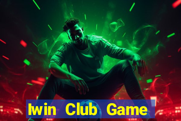 Iwin Club Game Bài 3 Cây Online