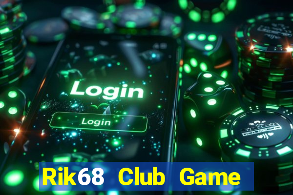 Rik68 Club Game Bài 247