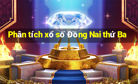 Phân tích xổ số Đồng Nai thứ Ba