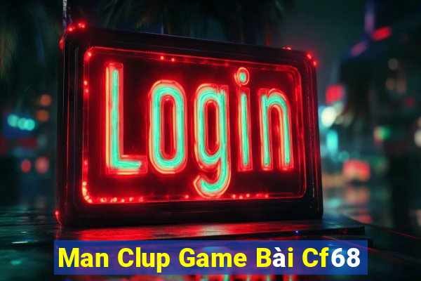 Man Clup Game Bài Cf68