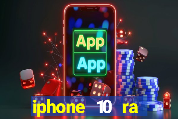 iphone 10 ra đời năm nào