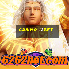 casino 12bet