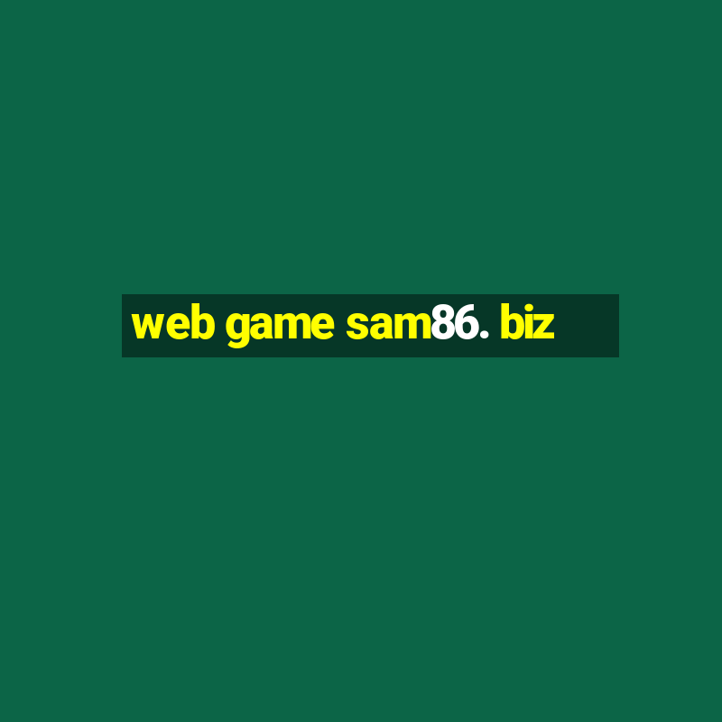 web game sam86. biz