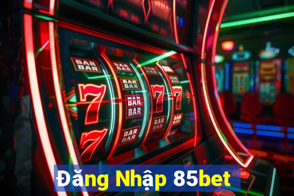 Đăng Nhập 85bet