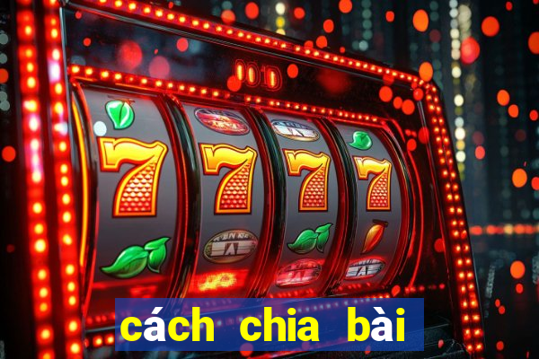 cách chia bài phỏm gian lận