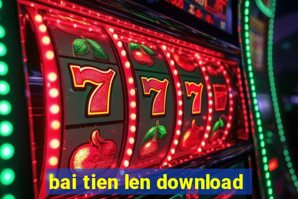 bai tien len download