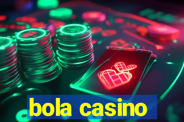 bola casino