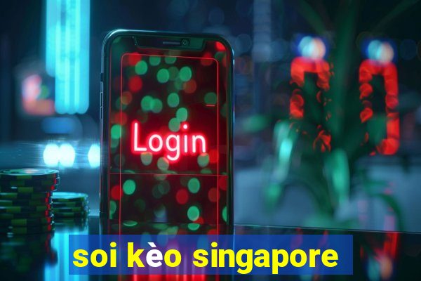 soi kèo singapore