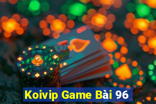 Koivip Game Bài 96