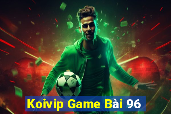 Koivip Game Bài 96