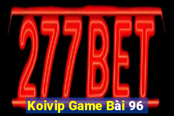 Koivip Game Bài 96