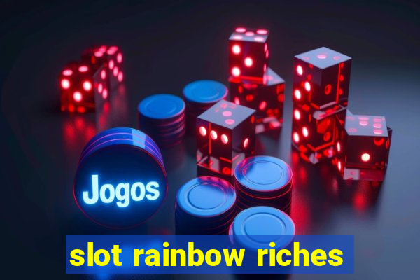 slot rainbow riches