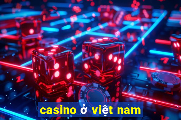 casino ở việt nam