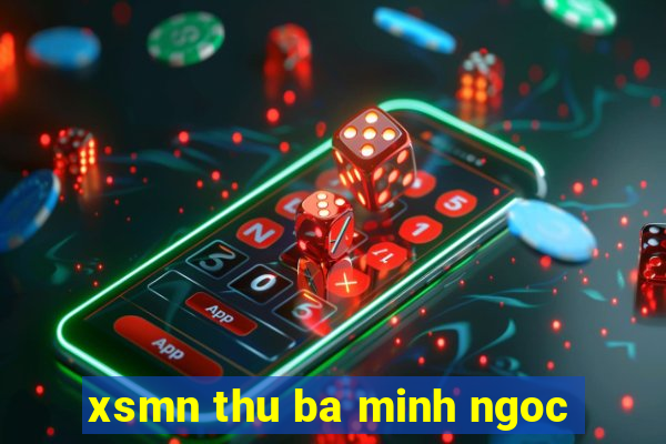 xsmn thu ba minh ngoc