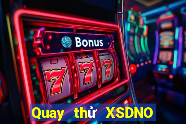 Quay thử XSDNO Thứ 2