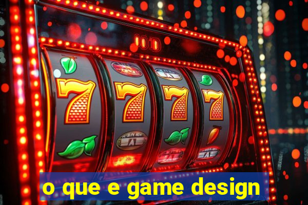 o que e game design