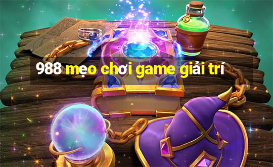 988 mẹo chơi game giải trí