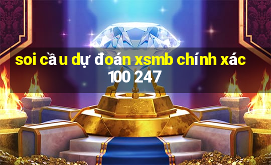 soi cầu dự đoán xsmb chính xác 100 247