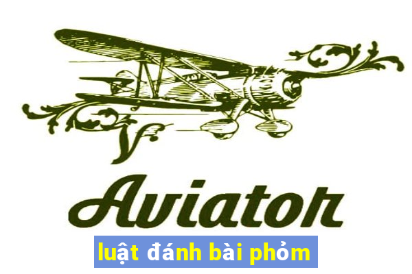 luật đánh bài phỏm