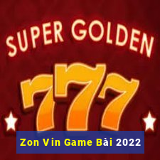 Zon Vin Game Bài 2022