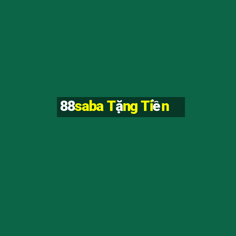 88saba Tặng Tiền