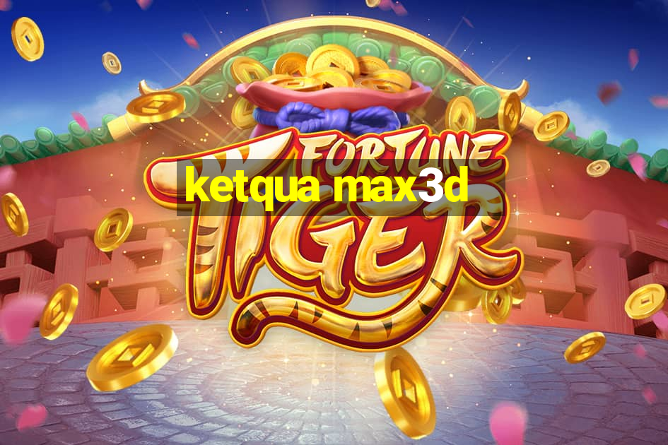 ketqua max3d