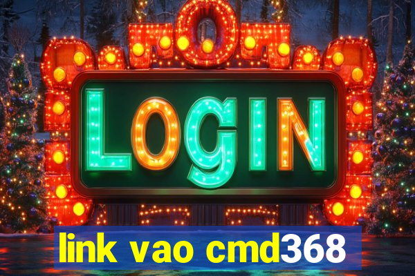 link vao cmd368