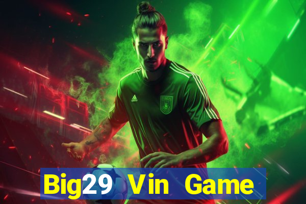 Big29 Vin Game Bài Offline Cho Pc