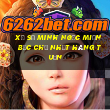 xổ số minh ngọc miền bắc chủ nhật hàng tuần