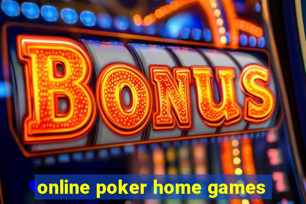 online poker home games