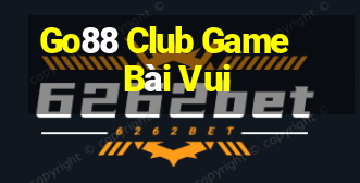 Go88 Club Game Bài Vui