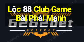 Lộc 88 Club Game Bài Phái Mạnh