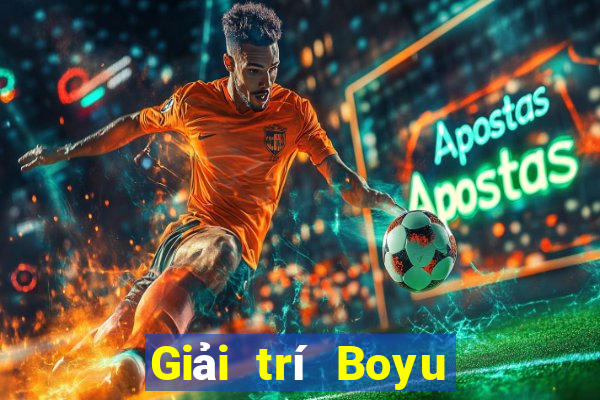 Giải trí Boyu trực tuyến