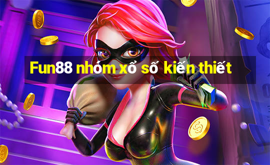 Fun88 nhóm xổ số kiến thiết