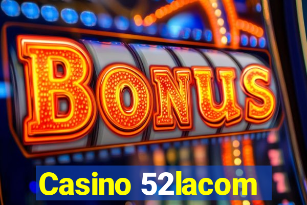 Casino 52lacom