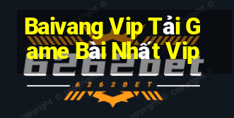 Baivang Vip Tải Game Bài Nhất Vip