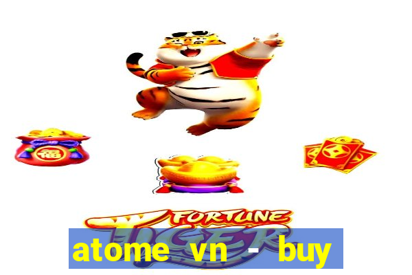 atome vn - buy now. pay later