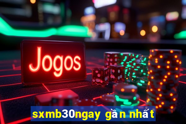 sxmb30ngay gần nhất