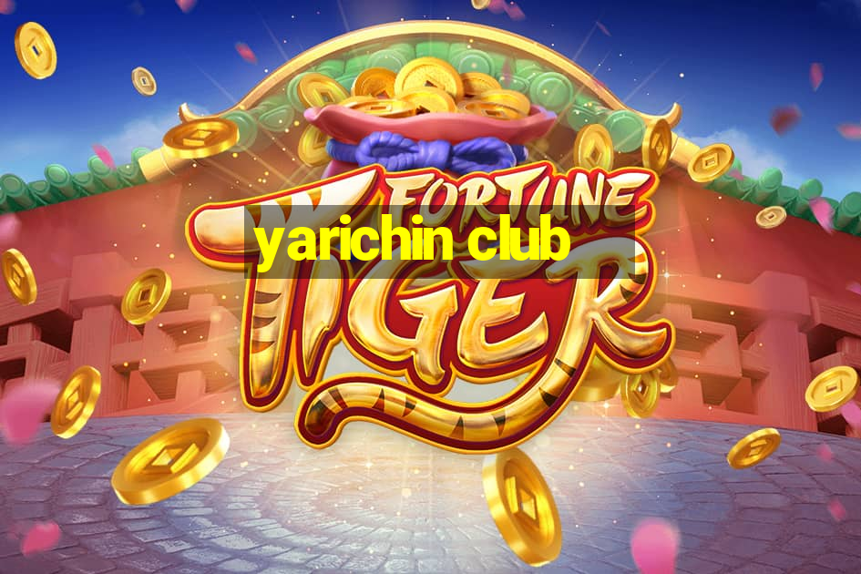 yarichin club