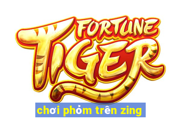 chơi phỏm trên zing