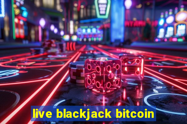 live blackjack bitcoin