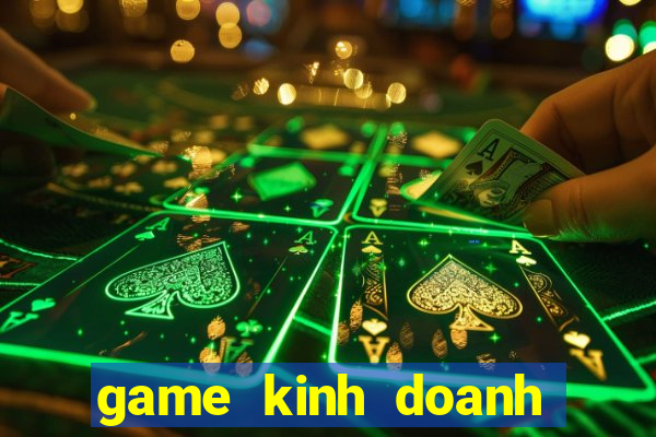 game kinh doanh cua hang