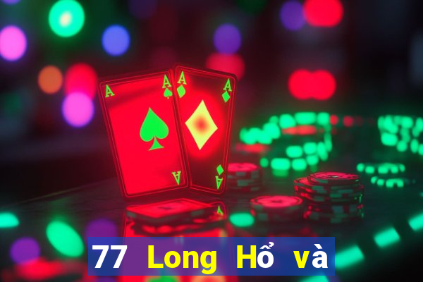 77 Long Hổ và wed giải trí