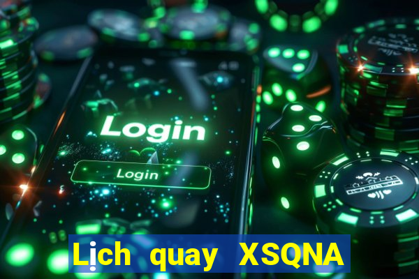 Lịch quay XSQNA ngày thứ năm