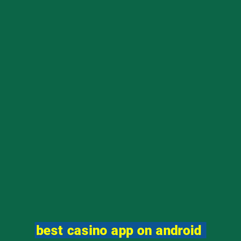 best casino app on android