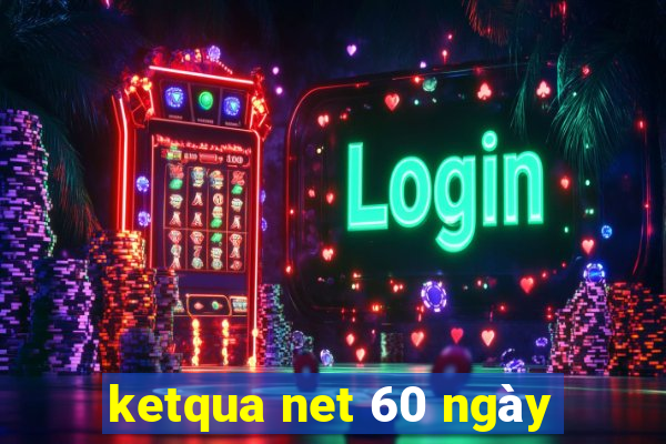 ketqua net 60 ngày