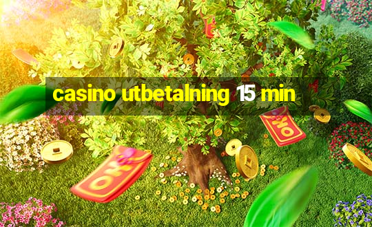 casino utbetalning 15 min