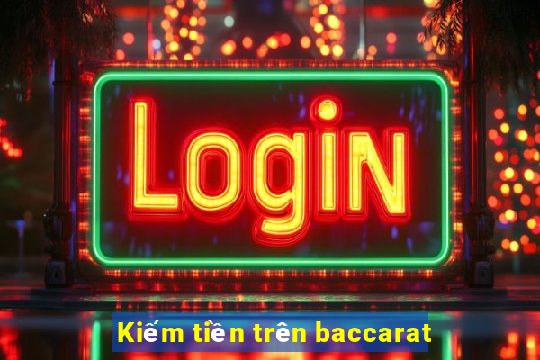 Kiếm tiền trên baccarat