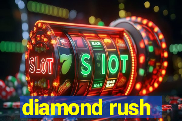 diamond rush