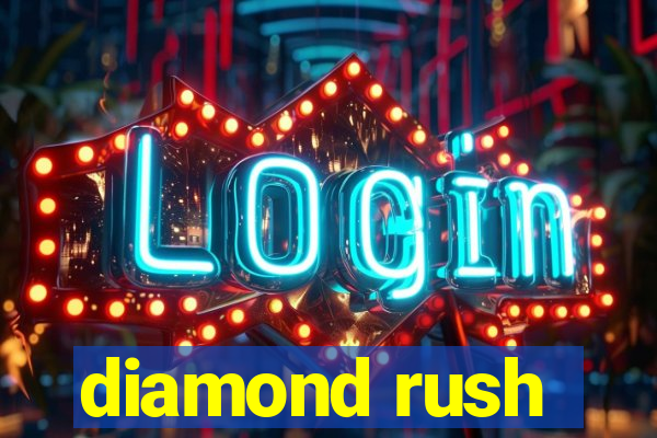 diamond rush